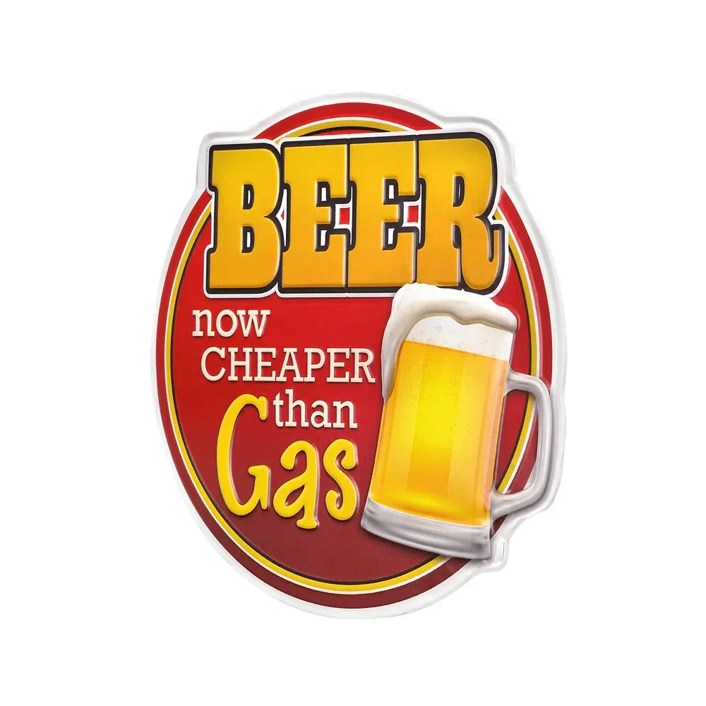 Beer is Cheaper than Gas Embossed Shaped Metal Wall Sign